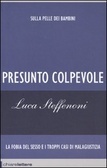 Presunto colpevole: La fobia del sesso e i troppi casi di malagiustizia