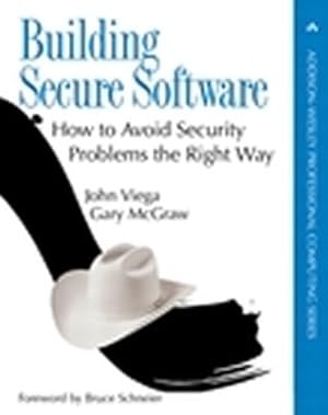 Building Secure Software: How to Avoid Security Problems the Right Way
