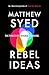 Rebel Ideas: The Power of Diverse Thinking