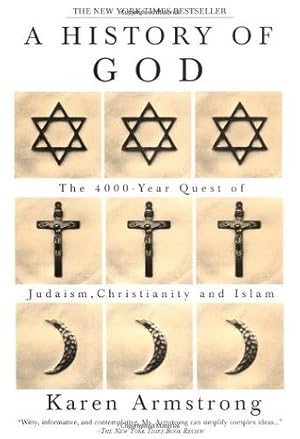 A History of God: The 4000-Year Quest of Judaism, Christianity and Islam